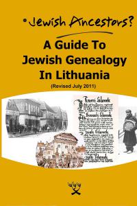 A Guide to Jewish Genealogy in Lithuania (Revised)