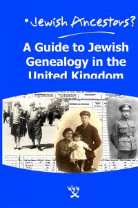 Jewish Ancestors - A Guide to Jewish Genealogy in the United Kingdom