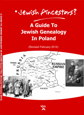 A Guide to Jewish Genealogy in Poland (Second Edition) by Sue Fifer (revised 2014 by Geoff Munitz)